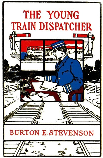 The Young Train Dispatcher: The Boy's Story of the Railroad Series